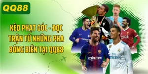 Kèo Phạt Góc - Đọc Trận Từ Những Pha Bóng Biên Tại QQ88