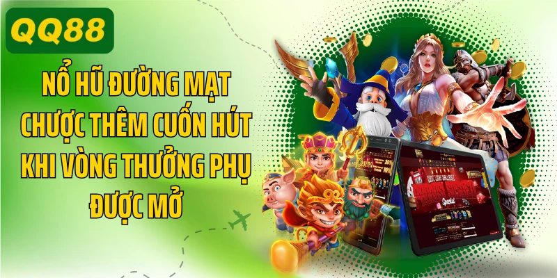 Nổ hũ đường mạt chược thêm cuốn hút khi vòng thưởng phụ được mở