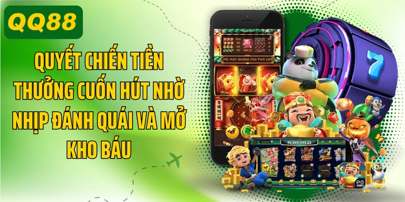 Quyết chiến tiền thưởng cuốn hút nhờ nhịp đánh quái và mở kho báu