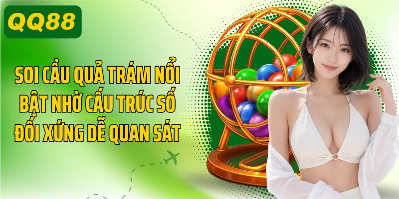 Soi cầu quả trám nổi bật nhờ cấu trúc số đối xứng dễ quan sát